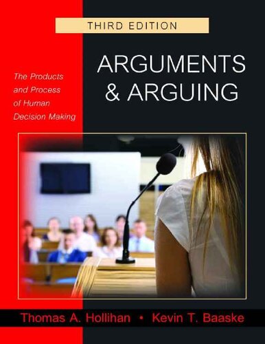 Arguments and Arguing: The Products and Process of Human Decision Making, Third Edition