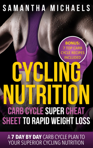 Cycling nutrition: carb cycle super cheat sheet to rapid weight loss