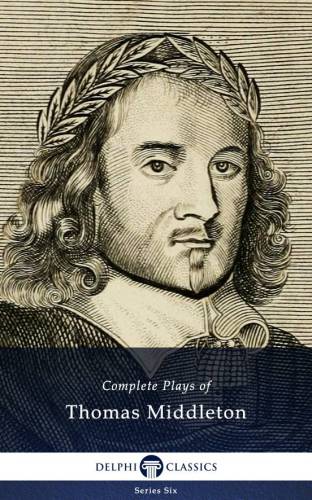 Complete Plays and Poetry of Thomas Middleton