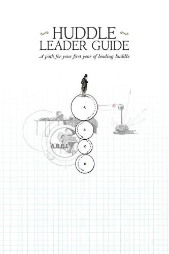 Huddle Leader Guide: A Path for Your First Year of Leading Huddle