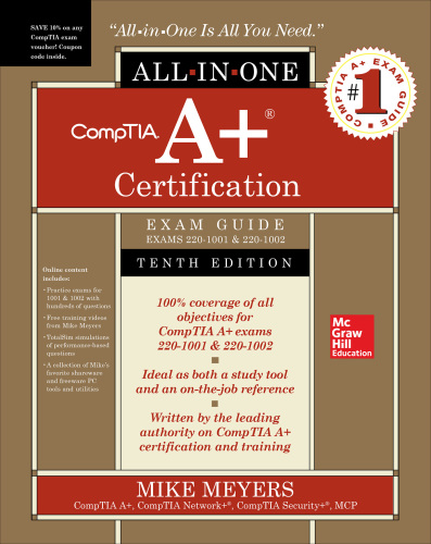 CompTIA A+ Certification All-in-One Exam Guide (Exams 220-1001 & 220-1002)