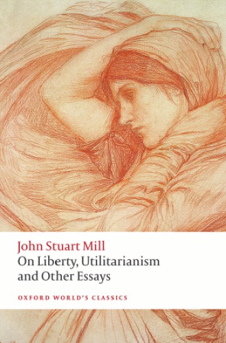 On liberty, utilitarianism, and other essays