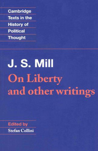 J. S. Mill: 'On Liberty' and Other Writings