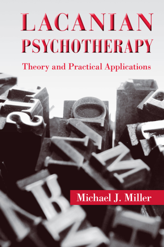 Lacanian psychotherapy: theory and practical applications