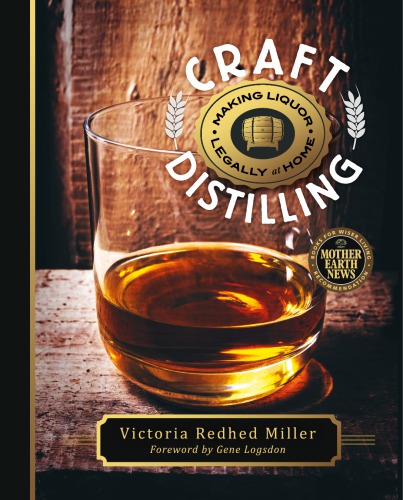 Craft distilling: making liquor legally at home