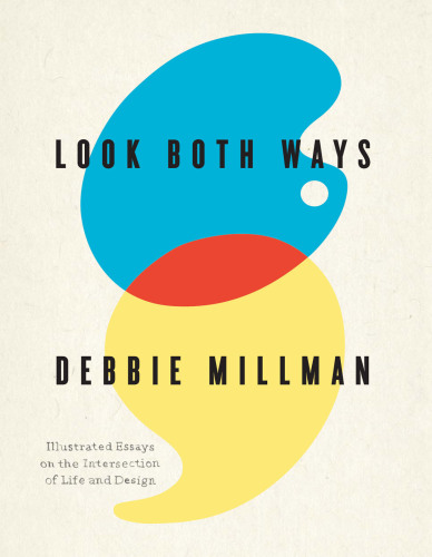 Look both ways: illustrated essays on the intersection of life and design