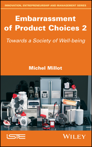 Embarrassment of Product Choices 2: Towards a Society of Well-Being