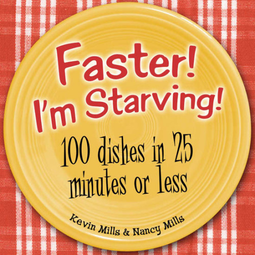 Faster! I'm starving!: 100 dishes in 25 minutes or less