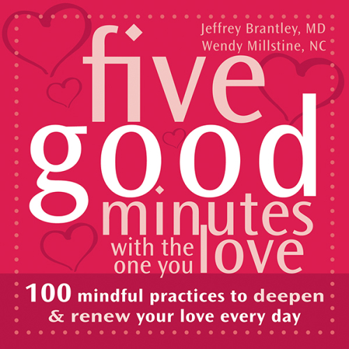 Five good minutes with the one you love: 100 mindful practices to deepen & renew your love everyday