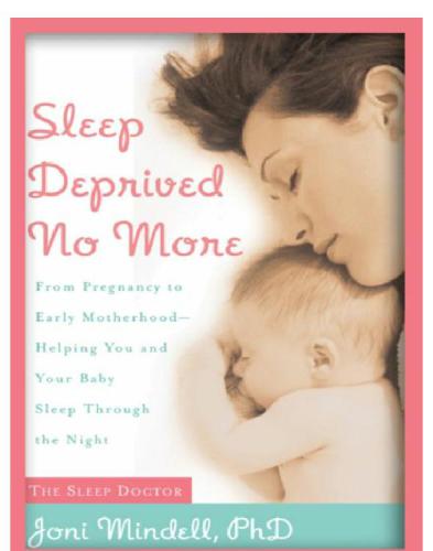 Sleep deprived no more: from pregnancy to early motherhood -- helping you & your baby sleep through the night