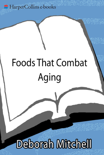 Foods That Combat Aging: the Nutritional Way to Stay Healthy Longer