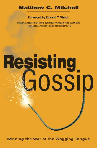 Resisting Gossip: Winning the War of the Wagging Tongue