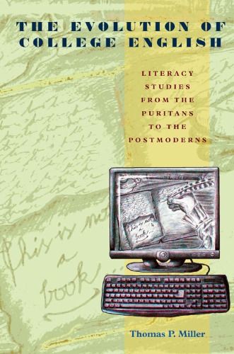 The evolution of college english: literacy studies from the puritans to the postmoderns