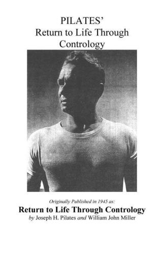 Pilates' Return to Life Through Contrology