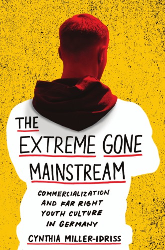 The extreme gone mainstream: commercialization and far right youth culture in Germany