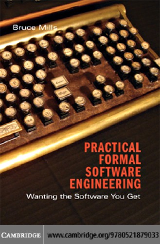 Practical formal software engineering: wanting the software you get