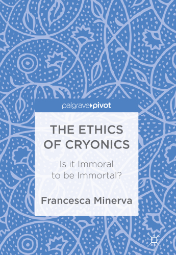 The Ethics of Cryonics Is it Immoral to be Immortal?