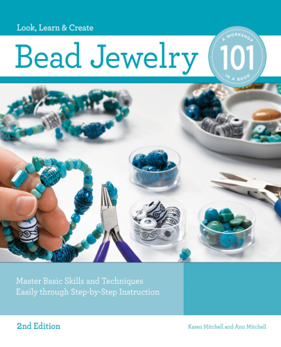 Bead jewelry 101: master basic skills and techniques easily through step-by-step instruction