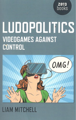 Ludopolitics: videogames against control