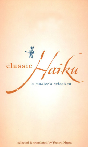 Classic Haiku: a Master's Selection