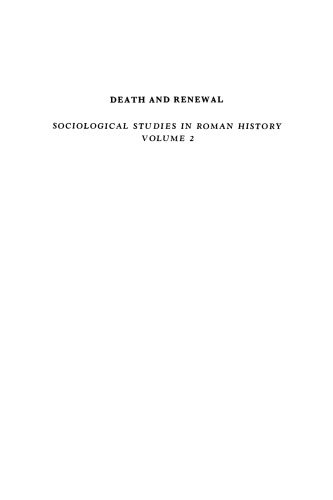 Death and Renewal: Volume 2: Sociological Studies in Roman History (Vol 2)