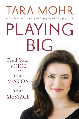 Playing big: find your voice, your mission, your message