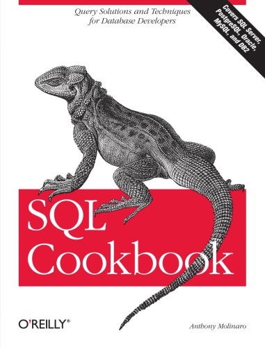 SQL cookbook [query solutions and techniques for database developers ; covers SQL server, PostgreSQL, Oracle, MySQL, and DB2]