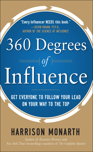 360 degrees of influence get everyone to follow your lead on the way to the top