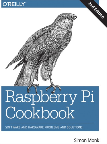 Raspberry Pi cookbook: software and hardware problems and solutions