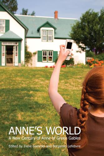 Anne's world: a new century of Anne of Green Gables