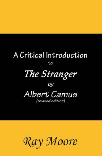 A Critical Introduction to The Stranger by Albert Camus