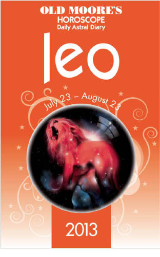 Old Moore's Horoscope 2013 Leo