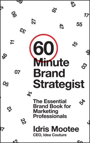 60-minute brand strategist: the essential brand book for marketing professionals