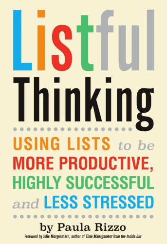 Listful thinking: using lists to be more productive, highly successful and less stressed