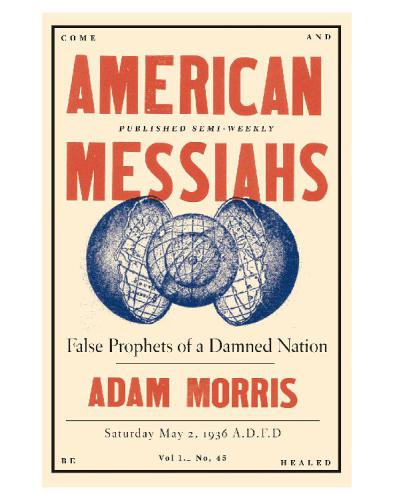 American Messiahs: False Prophets of a Damned Nation