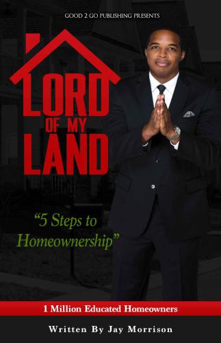 Lord of My Land: 5 Steps to Homeownership