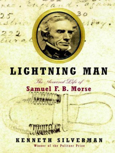 Lightning man: the accursed life of Samuel F.B. Morse