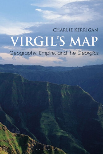 Virgil’s Map: Geography, Empire, and the Georgics