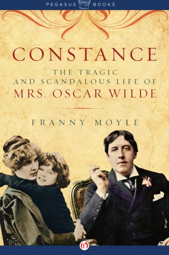 Constance: the tragic and scandalous life of Mrs Oscar Wilde