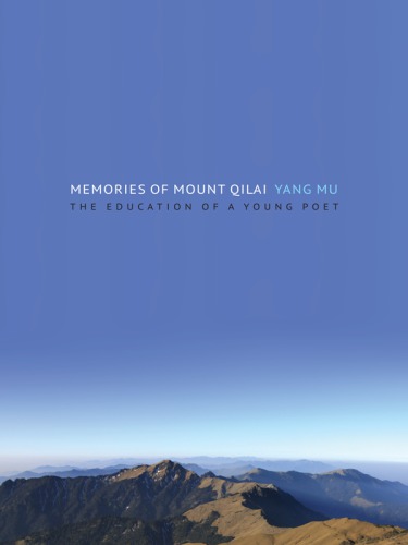 Memories of Mount Qilai: the education of a young poet