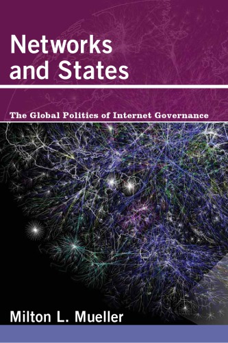 Networks and states: the global politics of Internet governance