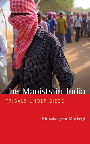 The Maoists in India: tribals under siege