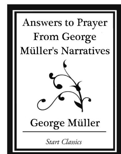 Answers to Prayer From George Müller's Narratives