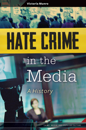 Hate crime in the media: a history