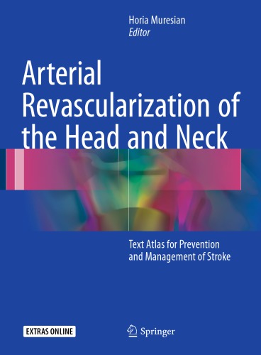 Arterial revascularization of the head and neck: text atlas for prevention and management of stroke