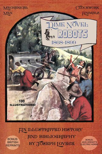 Dime Novel Robots 1868-1899: An Illustrated History And Bibliography