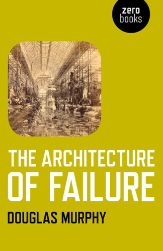 Architecture of Failure, The