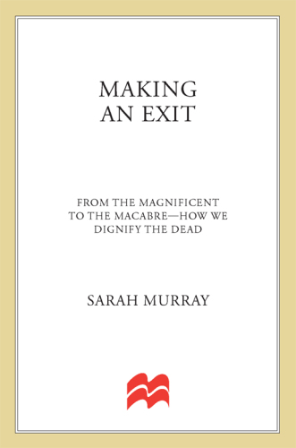 Making an exit: from the magnificent to the macabre -- how we dignify the dead