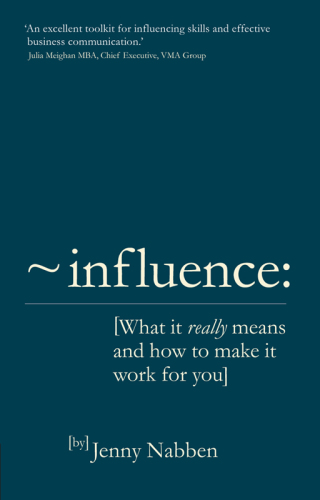 Influence: what it really means and how to make it work for you