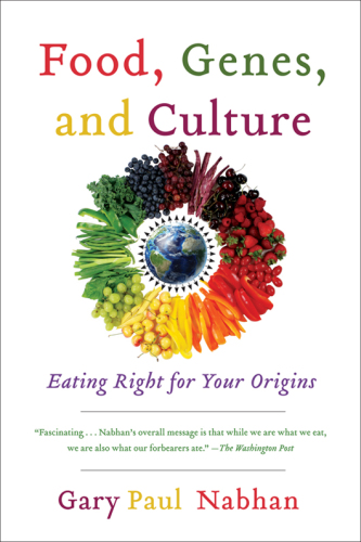 Food, Genes, and Culture Eating Right for Your Origins